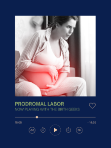 Prodromal labor from The Birth Geeks Podcast